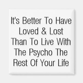 Better to have loved & lost magnet
