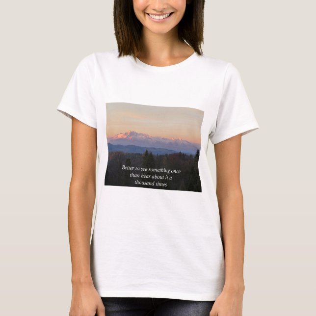 Better to see something once Tatras Travel Quote T-Shirt (Front)