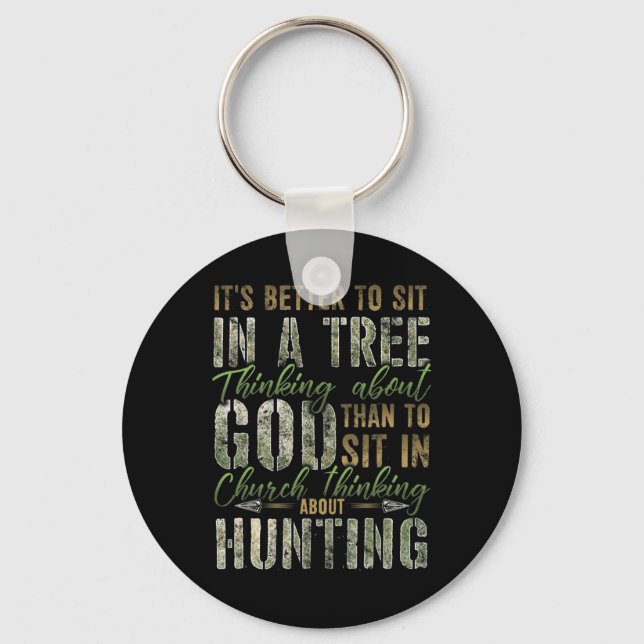 Better to Sit in a Tree Thinking about God Hunting Key Ring (Front)