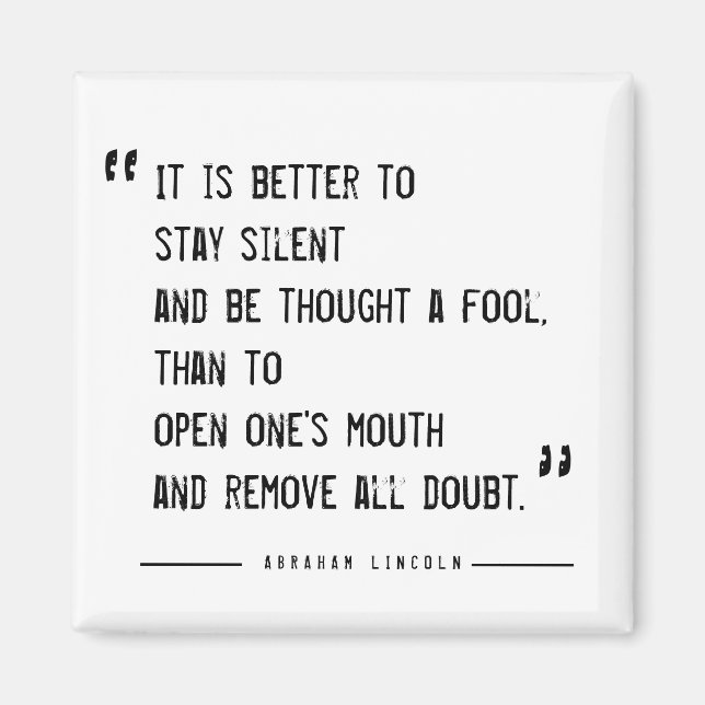 Better to Stay Silent Lincoln Quote Magnet (Front)