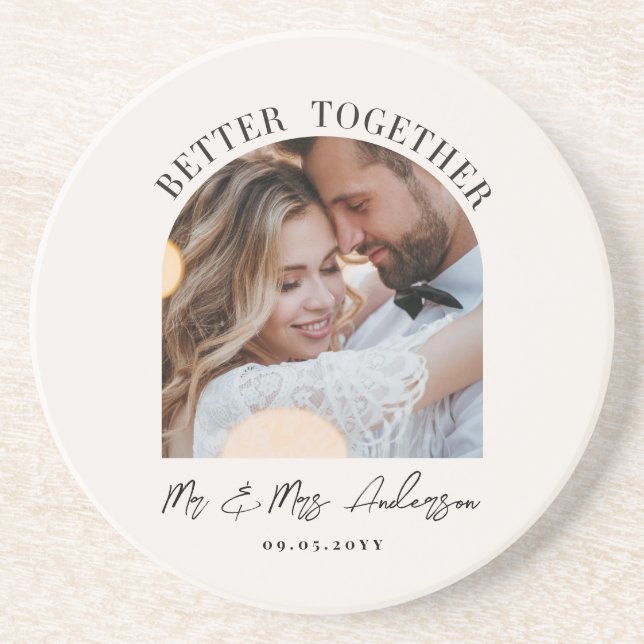 Better together arch photo wedding gift home decor coaster (Front)