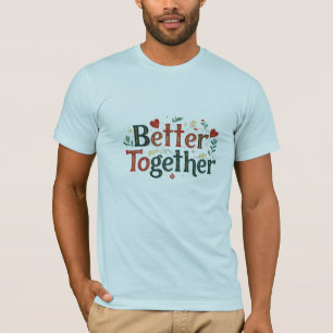 Better Together - Bella+Canvas Short Sleeve  T-Shirt