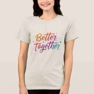 Better Together - Bella+Canvas Women's Tri-Blend Shirt