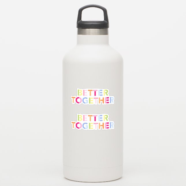 Better Together Best Friends -Cut Vinyl Stickers (Waterbottle)