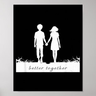 Better Together Bf And Gf Holding Hands Poster
