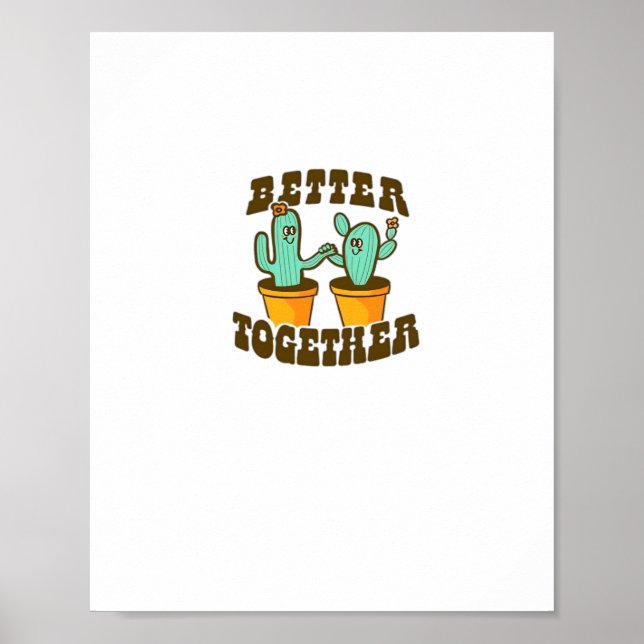 Better Together Cactuses Whimsical Style  Poster (Front)