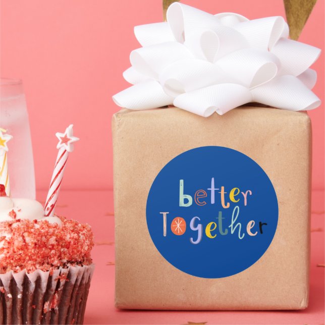 Better Together Classic Round Sticker (Party)