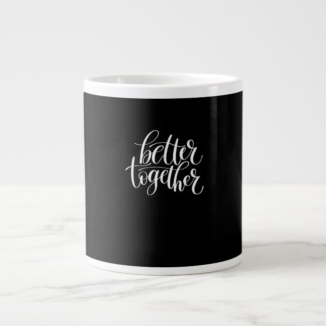 Better Together Couples Positive Quote Minimal Des Large Coffee Mug (Front)