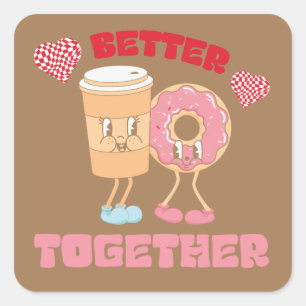 Better Together Doughnut & Coffee Valentine Sticke Square Sticker