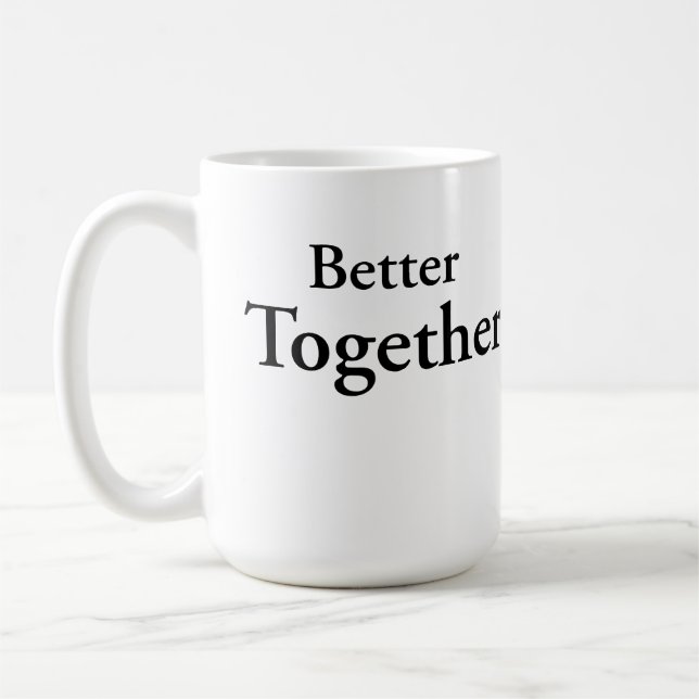 “Better Together” finds true companionship  Coffee Mug (Left)