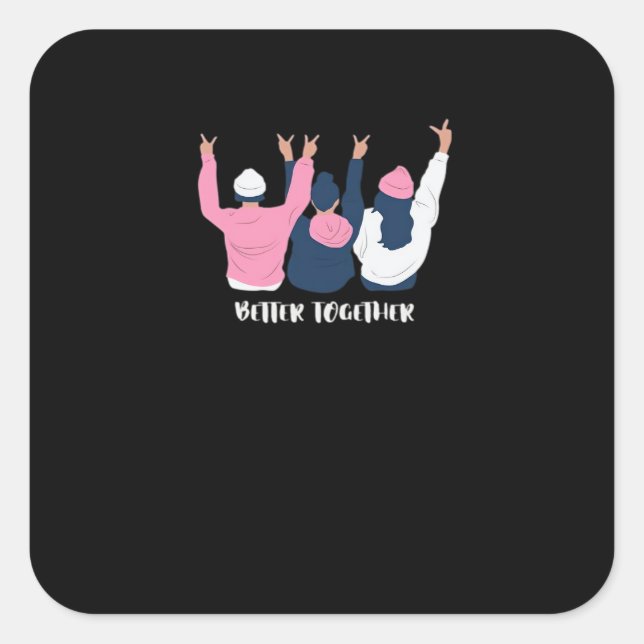 Better Together Friends Positive Quote Style  Square Sticker (Front)