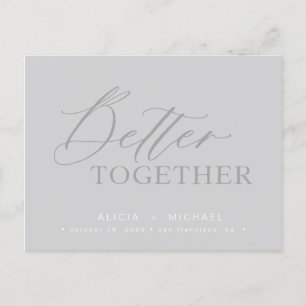 Better together grey script wedding save date announcement postcard