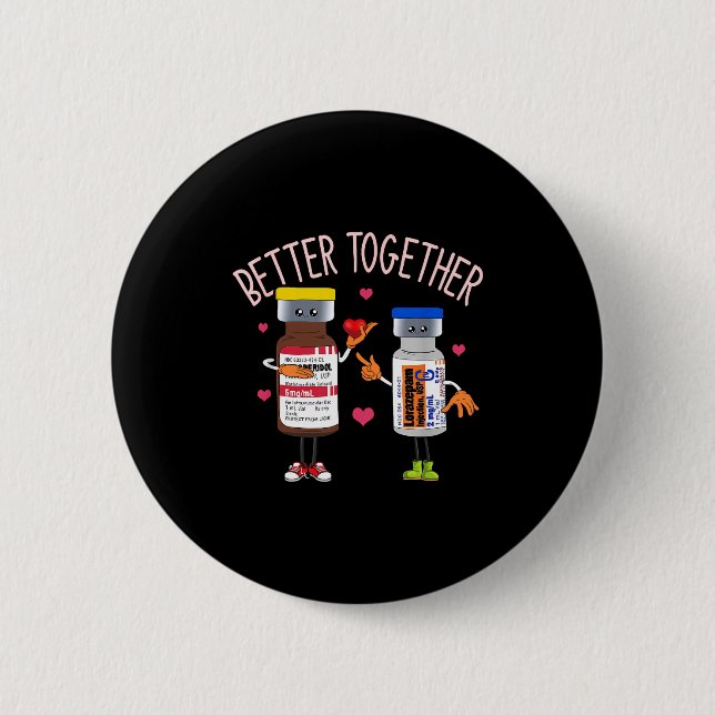 Better-together Haldol Ativan Icu Nurse Valentine' 6 Cm Round Badge (Front)