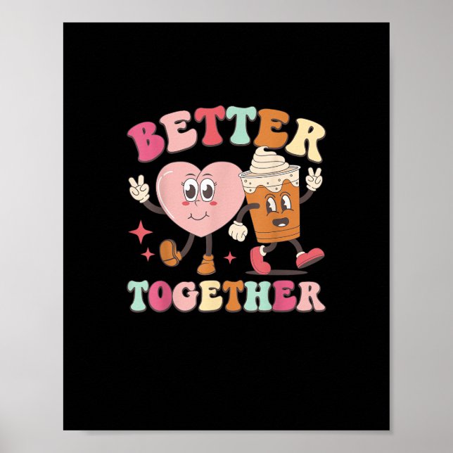 Better Together Heart And Coffee Cute Graphic Styl Poster (Front)