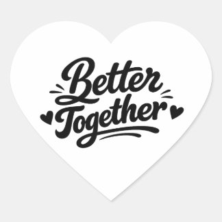 Better Together Heart Love Sticker for Couples | R