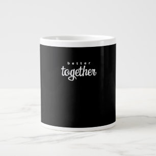 Better Together His And Hers Gift Modern Look  Large Coffee Mug