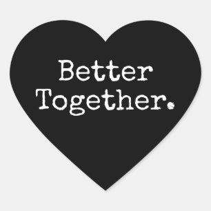 Better Together Love Black Heart Sticker