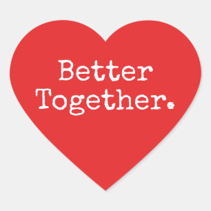 Better Together Love Bright Red Heart Sticker