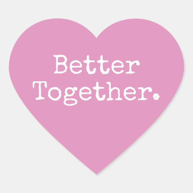 Better Together Love Fuchsia Pink Heart Sticker (Front)