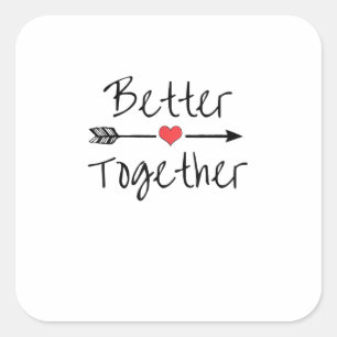Better Together Modern Aesthetic  Square Sticker