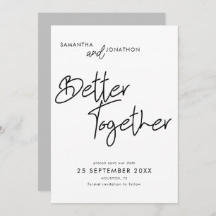 Better Together Modern Script Grey Save The Date