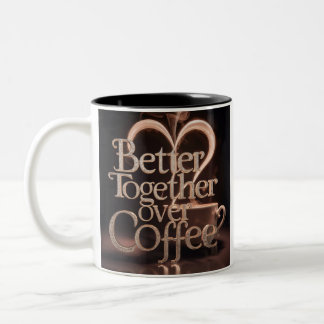 "Better Together Over Coffee" Two-Tone Coffee Mug