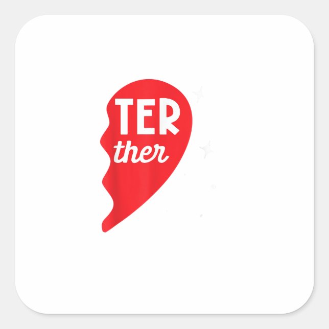 Better Together Partner Look Siblings Twins Couple Square Sticker (Front)