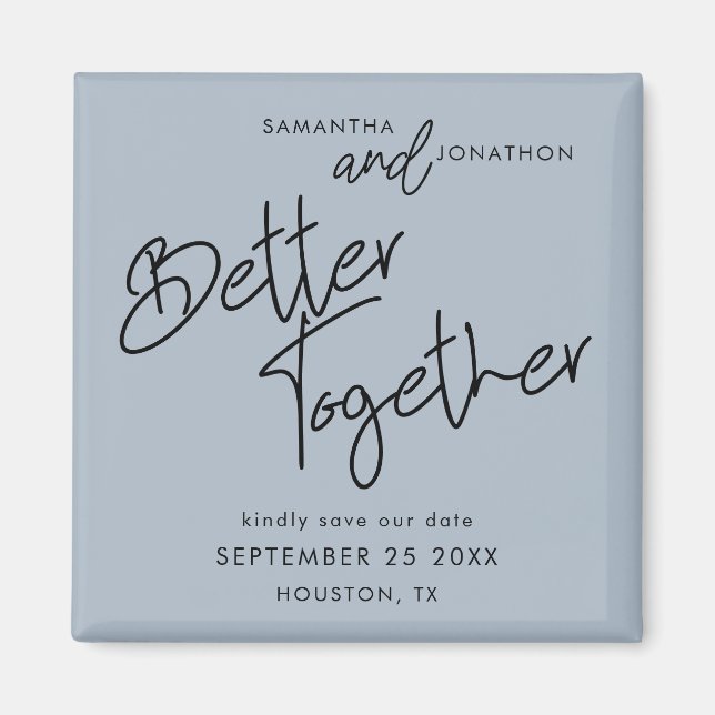 Better Together Script Dusty Blue Save the Date Magnet (Front)