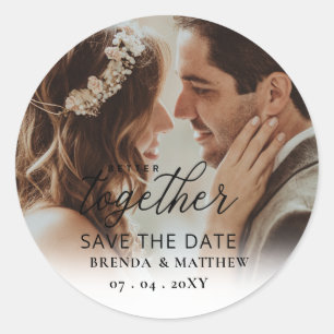 Better Together Script Photo Save The Date Classic Round Sticker