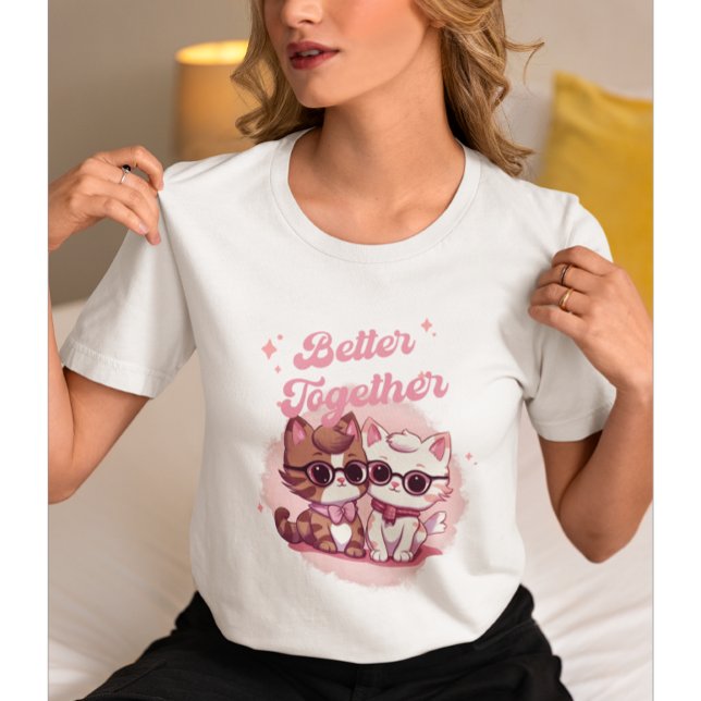 Better Together Shirt, ,Valentine's Day Cat T-Shirt (Creator Uploaded)
