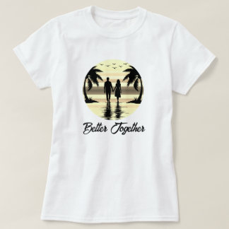 Better Together T-Shirt