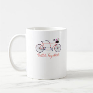 Better Together Tandem Bicycle Together Modern Des Coffee Mug