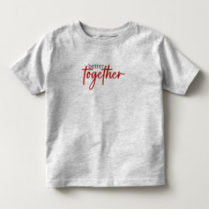 Better Together Toddler Tee – Sweet & Heartwarming