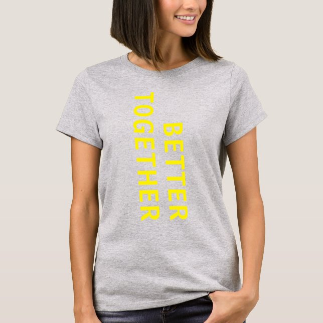 BETTER TOGETHER Yellow Typography Back Print Grey T-Shirt (Front)