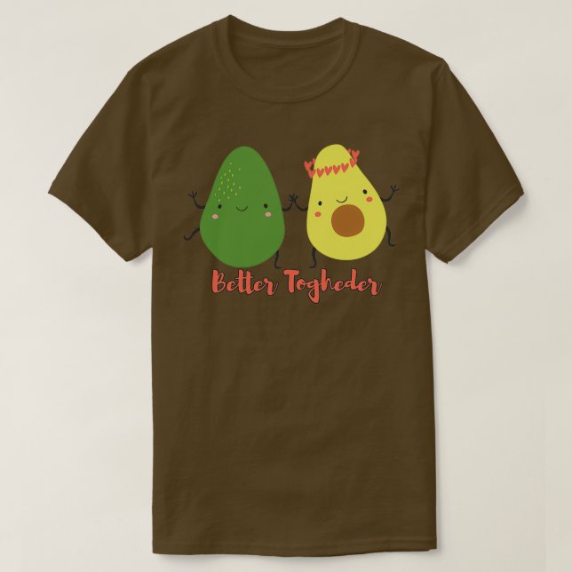 Better Togheder Cute Avocado Avocado Lover Shirt 4 (Design Front)
