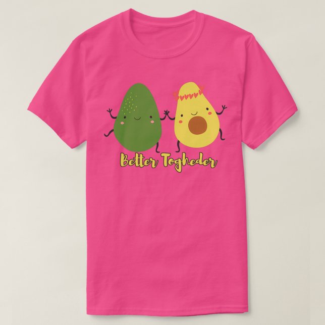 Better Togheder Cute Avocado Avocado Lover Shirt 5 (Design Front)
