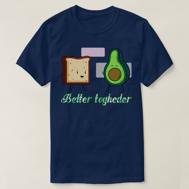 Better Togheder Cute Avocado Avocado Lover Shirt 8 (Design Front)