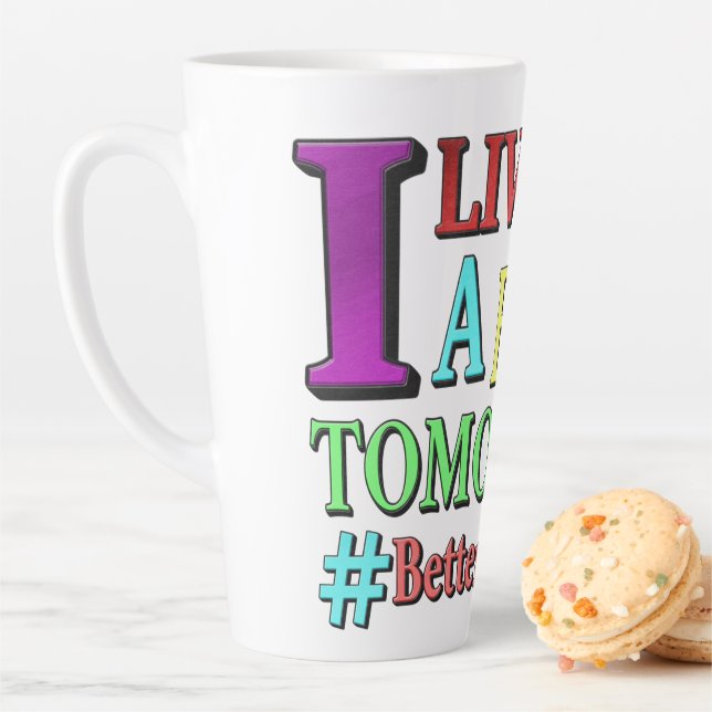 "BETTER TOMORROW" Cute Design. Buy Now Latte Mug (In Situ)