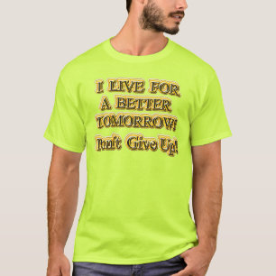 "Better Tomorrow" Cute Design. Buy Now T-Shirt