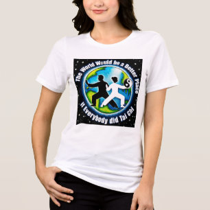 Better world with Tai Chi Tri-Blend Shirt