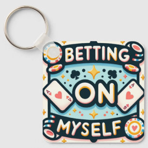 Betting on Myself Key Ring