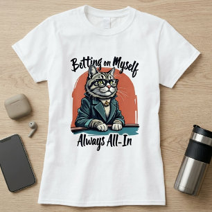 Betting On Myself - Quirky Cat Motivational T-Shirt