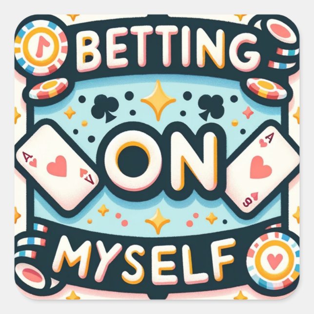 Betting on Myself Square Sticker (Front)
