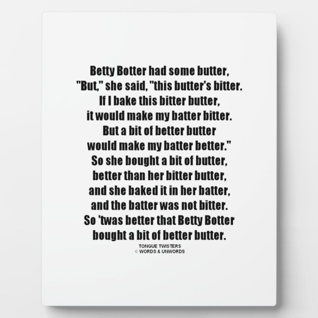 Betty Botter Better Butter (Tongue Twister) Plaque (Front)