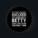 Betty Name Personalised Birthday Funny Christmas J 6 Cm Round Badge<br><div class="desc">Betty Name Personalised Birthday Funny Christmas Joke</div>