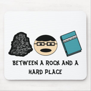 Between a Rock and a Hard Place Mousepad