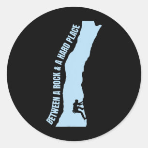 Between A Rock And A Hard Place S Climbing Mountai Classic Round Sticker