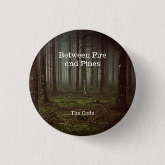 Between Fire and Pines 3 Cm Round Badge