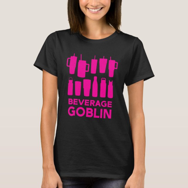 Beverage Goblin  Hoarding Hydration Container Drin T-Shirt (Front)