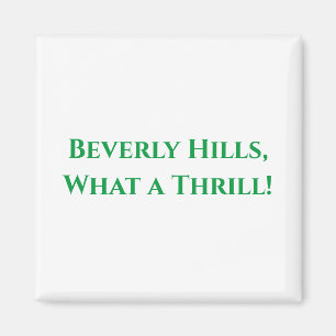 Beverly Hills, What a Thrill! Magnet